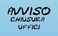 CHIUSURA UFFICI PERIODO FERRAGOSTO
